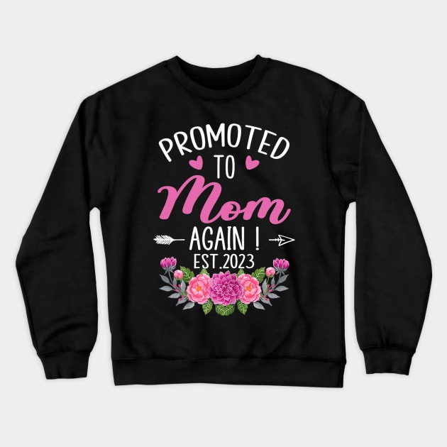 Promoted To Mom Again I Est 2023 Crewneck Sweatshirt by tabbythesing960